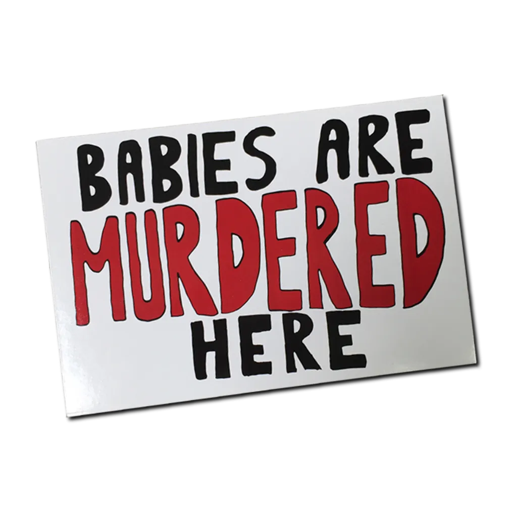 Babies Are Murdered Here | Tracts